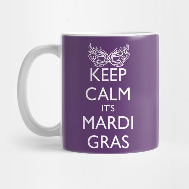 KEEP CALM IT'S MARDI GRAS SEASON by HolidayBug